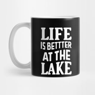 Life is Better at the Lake Mug